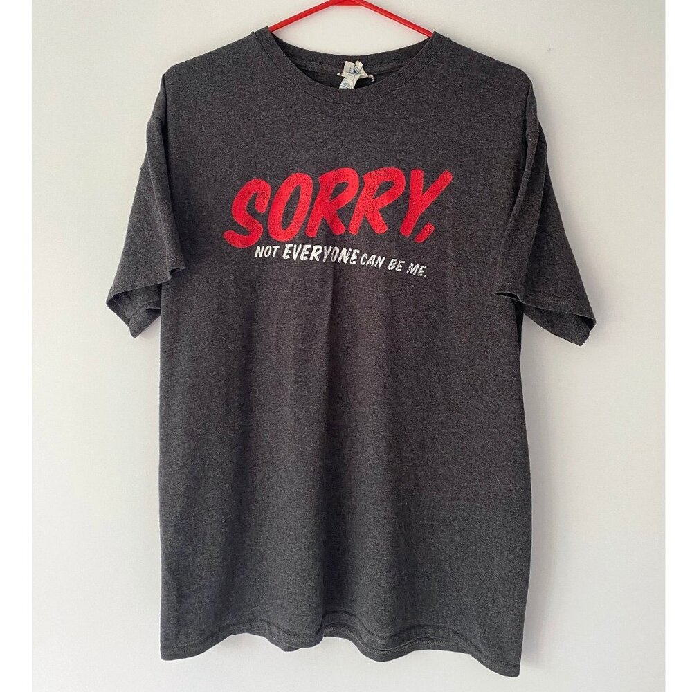 90s vintage Sorry Not Everyone Can Be Me funny graphic novelty cotton tee shirt